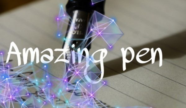 Amazing Pen #2