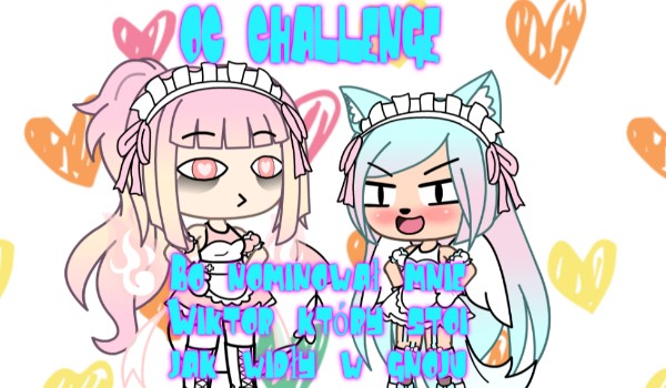 Oc czelendż bo nominował mnie Wiktor