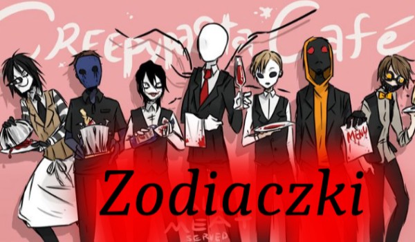 Creepypasta – Zodiaczki