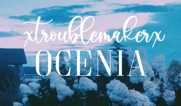 xtroublemakerx ocenia – @fugax, @H.A.N.A