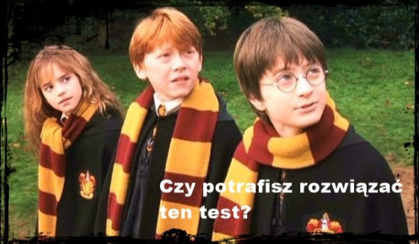 Czy znasz się na świecie Harry’ego Pottera na tyle dobrze, aby rozwiązać ten test?