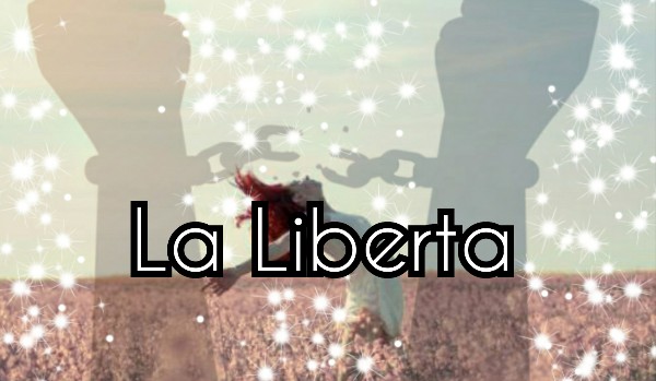 La Liberta- one shot