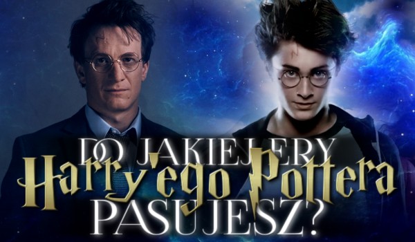 Do jakiej ery „Harry’ego Pottera” pasujesz?
