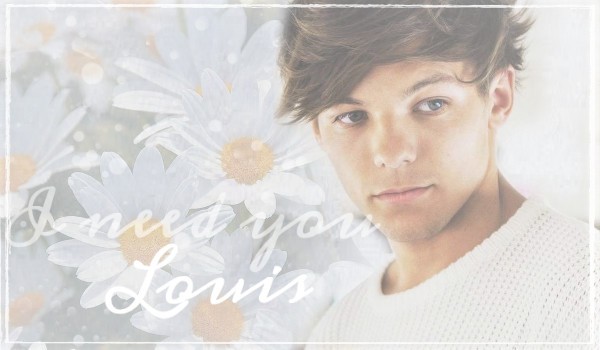I need you Louis #12