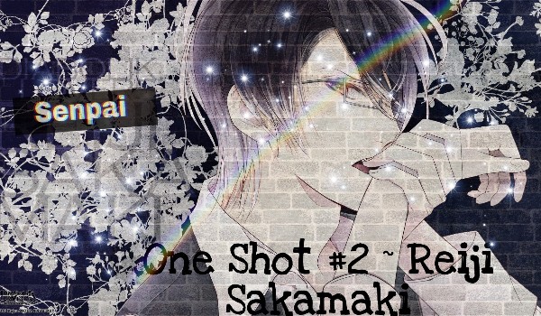 One Shot #2 ~ Reiji Sakamaki