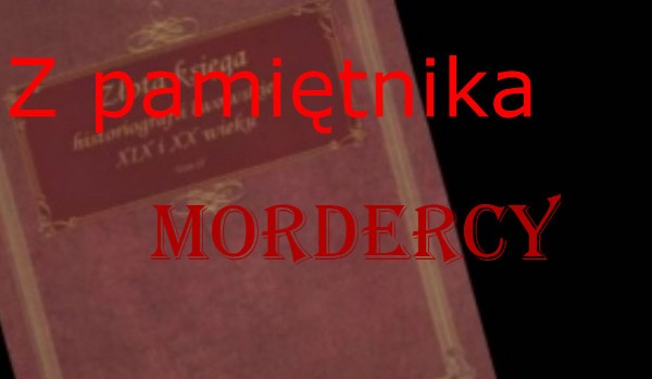 Creepypasta: Z Pamiętnika Mordercy #4 Coś jest nie tak…