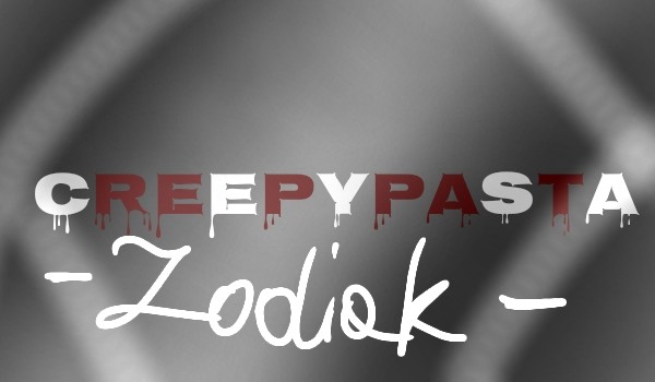 Creepypasta Zodiak #2