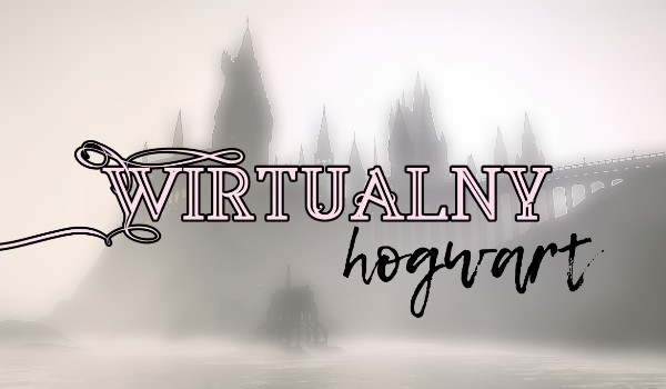 Wirtualny Hogwart – część 2