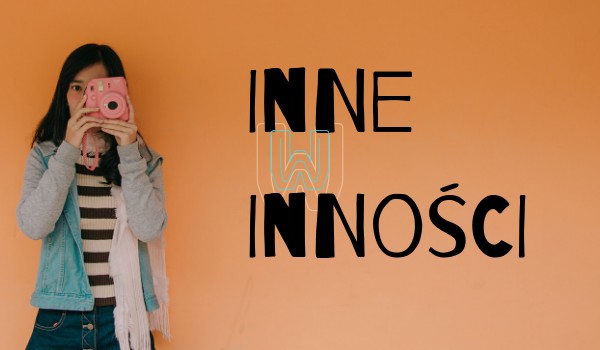 Inne w inności.