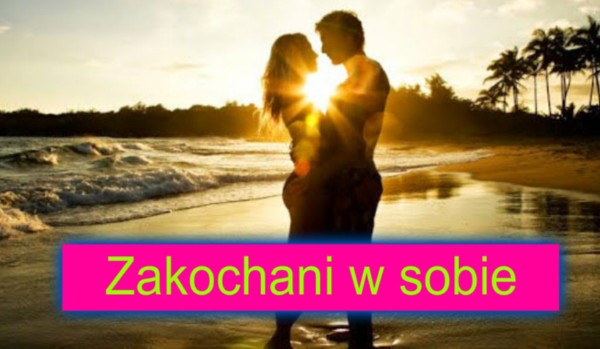 Zakochani w sobie #7