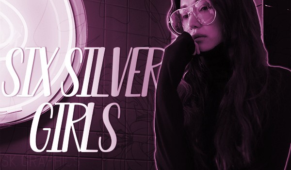 Six Silver Girls #2