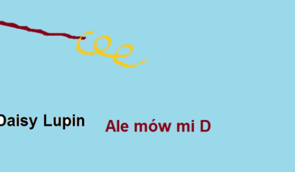 Daisy Lupin ale mów mi D