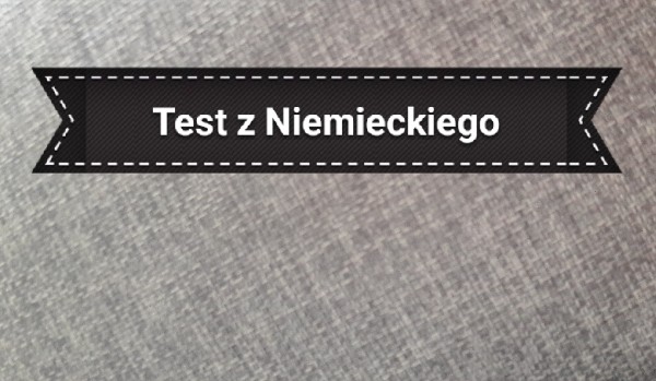 Test z Niemieckiego