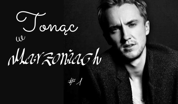 Tonąc w Marzeniach #1