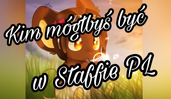 Kim mógłbyś być w Staffie PL? (SuperMice)