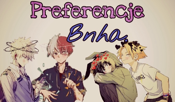 Preferencje Bnha {cz.4}