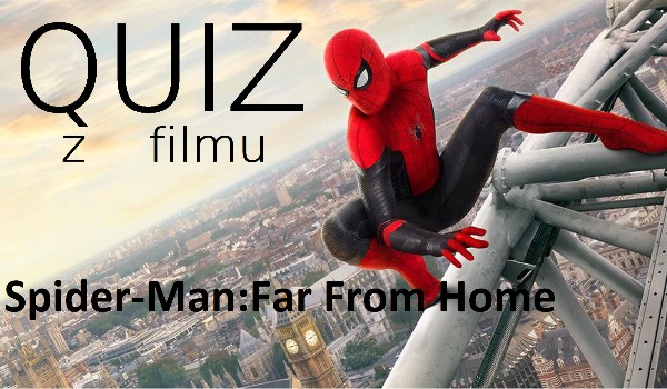 Quiz z filmu Spider-Man: Far From Home