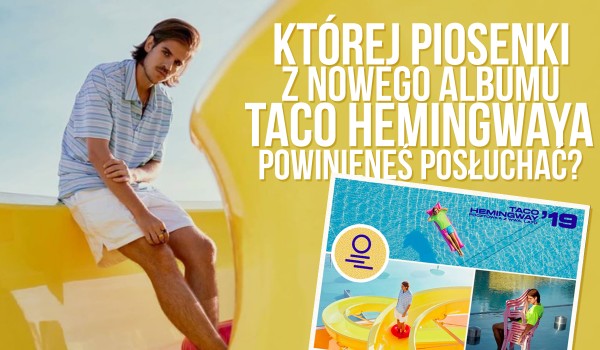 Której piosenki z albumu „Pocztówka z WWA, lato ’19” powinieneś posłuchać?