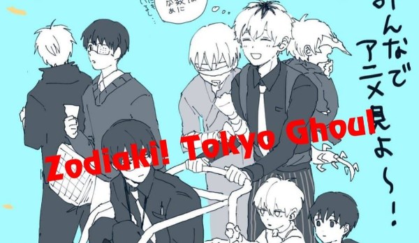 Zodiaki – Tokyo Ghoul #21