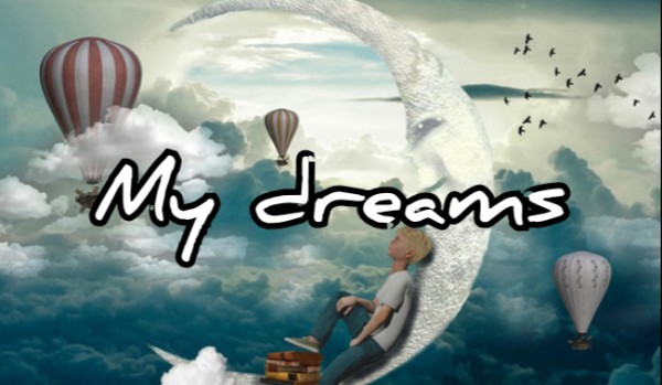 My dreams~ one shot