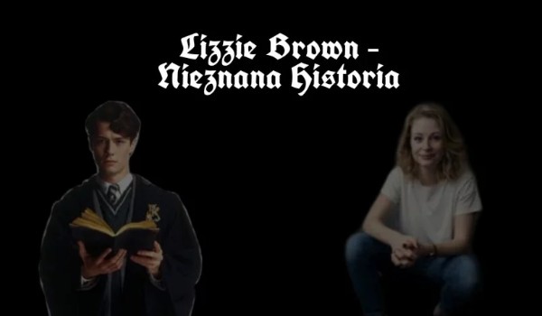 Lizzie Brown – Nieznana Historia (cz.16)