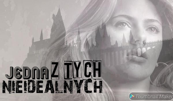 Jedna z tych nie idealnych #1