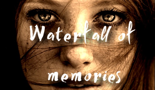 Waterfall of memories #2