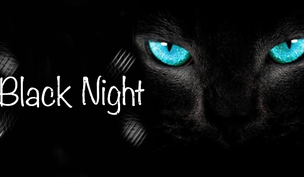 Black Night// część 2