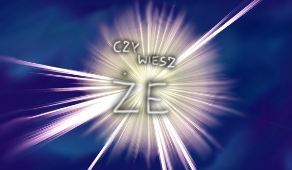 Czy wiesz że…#7