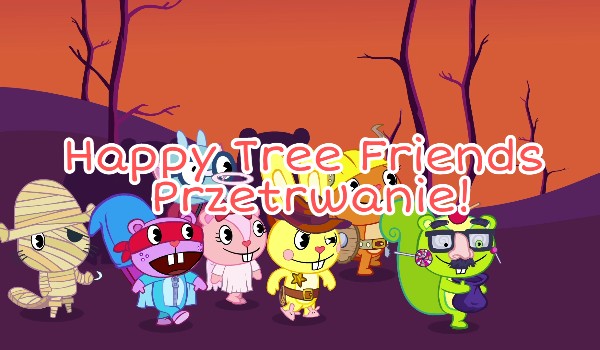 Happy Tree Friends. Przetrwanie!