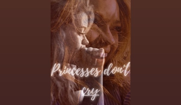 Princeses don’t cry #2