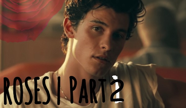 Roses  Part 2