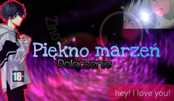 Piękno marzeń#13 #Połączenie