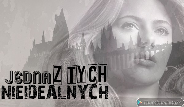 Jedna z tych nie idealnych #7