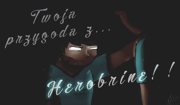 Twoja przygoda z Herobrine! 3