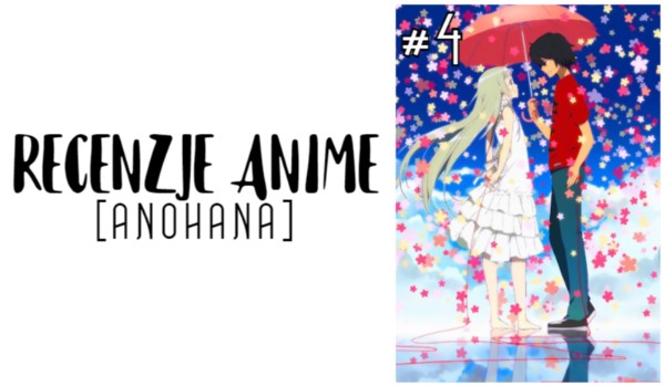 Recenzje Anime #4 [AnoHana]