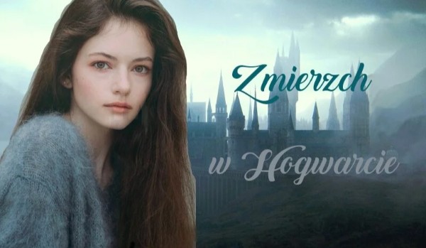 Zmierzch w Hogwarcie cz.20