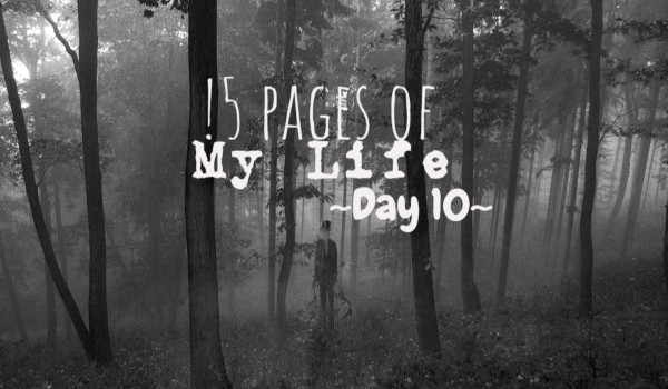 15 Pages Of My Life – Day 10