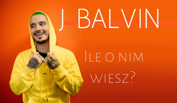 J balvin – ile o nim wiesz?