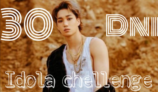 30 Dni idola Chellenge: Dzień 8