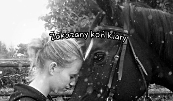 Zakazany koń Kiary – opowiadanie #1