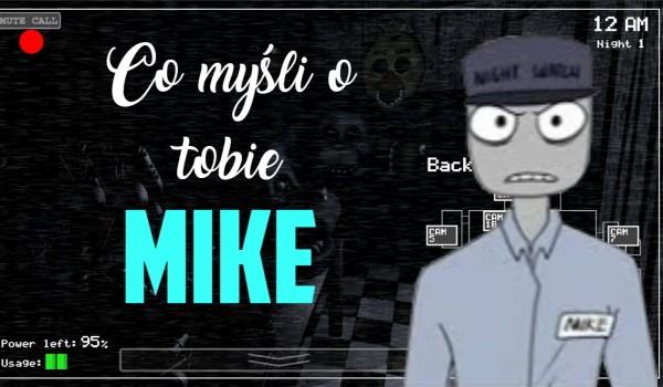 Co myśli o tobie Mike?