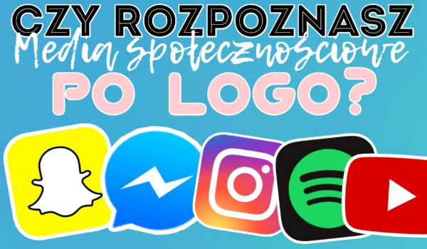 Czy rozpoznasz media społecznościowe po logo?