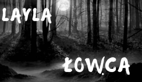 Layla #2 Łowca