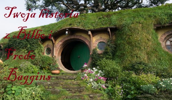 Twoja historia z Bilbo i Frodo Baggins #4