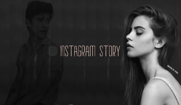 Instagram Story ~three (rozmowy)
