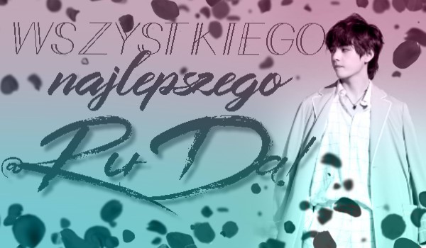 WSZYSTKIEGO NAJLEPSZEGO @Ru-Da!