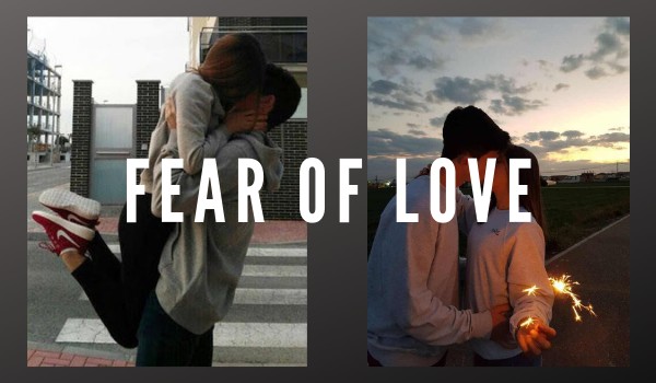 Fear of Love – PROLOG