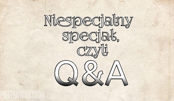 Q&A – Odpowiadam na Wasze pytania! #1