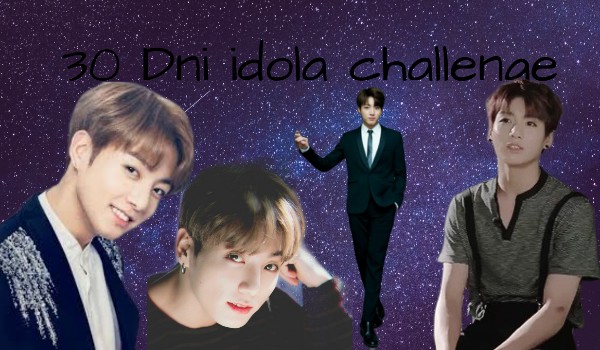 30 dni idola challenge dzień 12